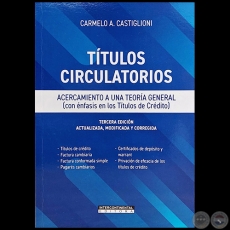 TTULOS CIRCULATORIOS - TERCERA EDICIN - Autor: CARMELO AUGUSTO CASTIGLIONI - Ao 2023